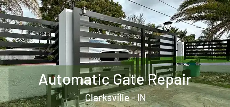 Automatic Gate Repair Clarksville - IN