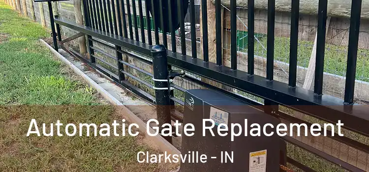 Automatic Gate Replacement Clarksville - IN