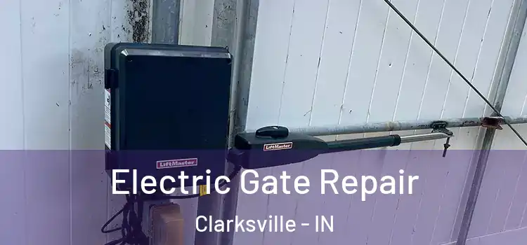 Electric Gate Repair Clarksville - IN