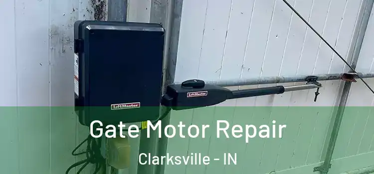 Gate Motor Repair Clarksville - IN