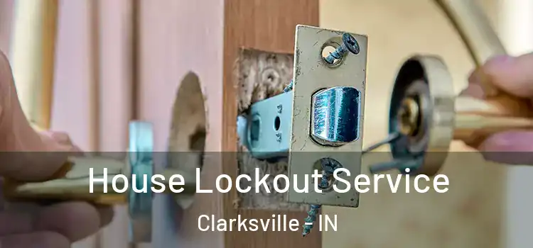 House Lockout Service Clarksville - IN