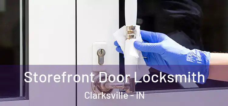 Storefront Door Locksmith Clarksville - IN